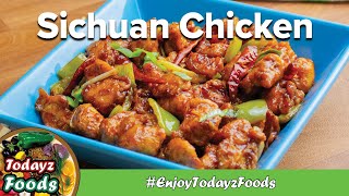 Sichuan Chicken by Todayz Foods  Schezwan Chicken Recipe [upl. by Nahtaneoj73]