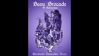 Beau Brocade by Baroness Emma Orczy  Audiobook [upl. by Tisbee773]