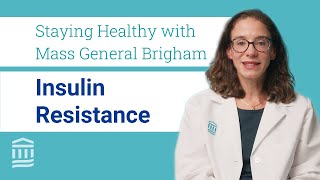 Insulin Resistance Treatment amp How it Affects Weight Loss  Mass General Brigham [upl. by Ronoh]