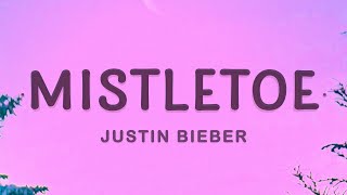 Justin Bieber  Mistletoe Lyrics [upl. by Suivatnod]