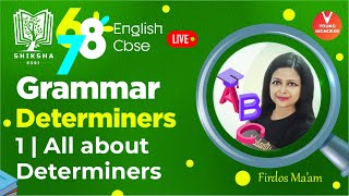 Determiners L1  All about Determiners English Grammar  Class 6 7 amp 8  Live Menti  Firdos Maam [upl. by Acire]