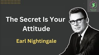 The Secret Is Your Attitude  Earl Nightingale [upl. by Allsun]