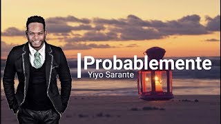 Yiyo Sarante Probablemente Letras [upl. by Luciano761]