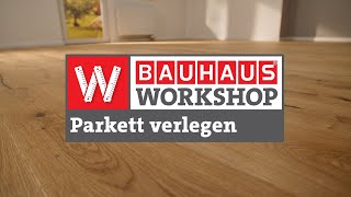 Parkett verlegen und verkleben Anleitung  BAUHAUS Workshop [upl. by Asnarepse163]