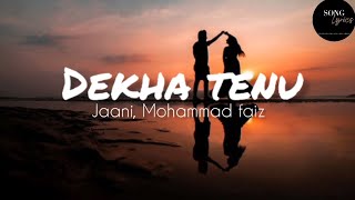 dekha tenu song lyrics  mr amp mrs mahi  Mohammad faiz  jaani  Rajkummar Rao and jhanvi Kapoor [upl. by Efeek513]