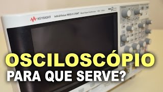 O que é um osciloscópio e para que serve [upl. by Ahsea766]