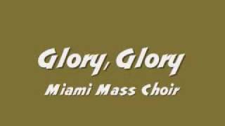 Miami Mass Choir  Glory Glory [upl. by Labotsirc]