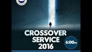 CROSS OVER SERVICE  2015 WATCH NIGHT SERVICE [upl. by Sadnalor368]