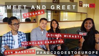 PPI TV  Meet and Greet bersama Nicholas Saputra Adinia Wirasti Aan Mansyur AADC 2 Goes to Europe [upl. by Sigismondo3]