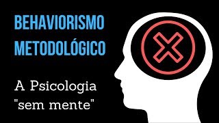 O Behaviorismo Metodológico de Watson Behaviorismo Clássico [upl. by Lanfri]