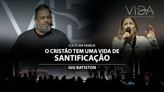 O cristão tem uma vida de santificação  Giu Batiston [upl. by Addison]