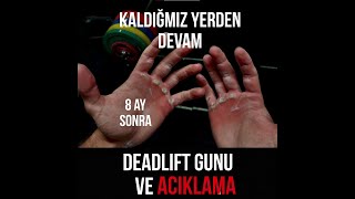 UZUN ARADAN SONRA TEKRAR MERHABA  DEADLIFT [upl. by Nwad147]