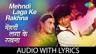 मेहँदी लगा के रखना  Mehndi Laga Ke Rakhna with Lyrics Shahrukh Khan Lata Mangeshkar  Udit Narayan [upl. by Paulie]