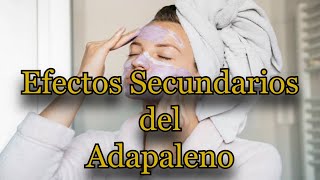 Efectos Secundarios del Adapaleno [upl. by Prowel]