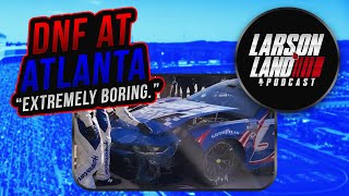 LARSONLAND PODCAST  EPISODE 46  Kyle Larson DNFs at Atlanta [upl. by Allimrac]