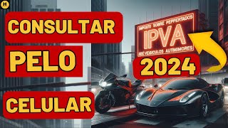 Como Consultar VALOR DO IPVA 2024 pelo CELULAR Muito Fácil [upl. by Alejo]