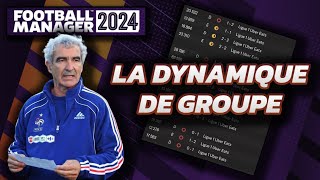 FM24 LIMPORTANCE DE LA DYNAMIQUE DE GROUPE • Football Manager 2024 [upl. by Nitsyrk]