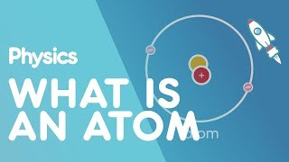 What is an atom  Matter  Physics  FuseSchool [upl. by Lorin]