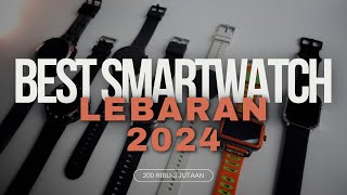 REKOMENDASI SMARTWATCH MURAH UNTUK LEBARAN 2024 [upl. by Macguiness]