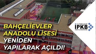 Bahçelievler Anadolu Lisesi yeniden yapılarak açıldı [upl. by Husha]