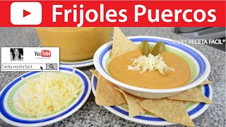 FRIJOLES PUERCOS  Vicky Receta Facil [upl. by Joerg497]