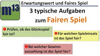 Erwartungswert und FAIRES SPIEL  3 typische Aufgaben [upl. by Conlee79]