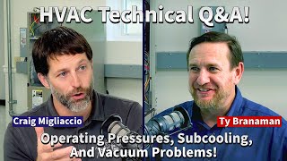 Operating Pressures Subcooling amp Vacuum Problems HVAC QampA  AC Service Tech Answers Podcast [upl. by Ennagem420]