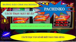 CÁCH TRỌN MÁY PACHINKO SỐ 6 ĐỂ ĂN GOGO LIÊN TỤC VÀ CÁI KẾT NVTJAPAN [upl. by Aramoy261]