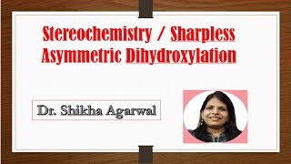 Sharpless Asymmetric Dihydroxylation [upl. by Einatirb]