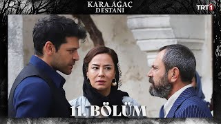 Kara Ağaç Destanı 11 Bölüm trt1 [upl. by Grosberg]