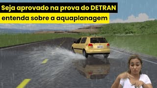 QUER PASSAR NA PROVA DO DETRAN APRENDA SOBRE A AQUAPLANAGEM [upl. by Crysta588]