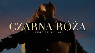 Gibbs ft Kiełas  Czarna Róża [upl. by Idieh]