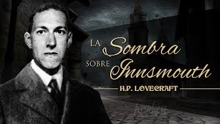 LA SOMBRA SOBRE INNSMOUTH de HP LOVECRAFT 🦑 [upl. by Storz364]