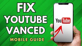 How To Fix YouTube Vanced  Simple Guide [upl. by Nednyl776]