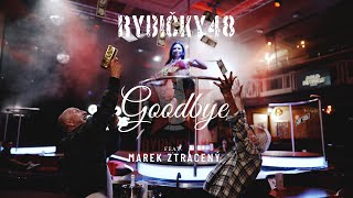 Rybičky 48 ft Marek Ztracený – Goodbye [upl. by Camp]