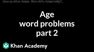 Age word problems 2  Linear equations  Algebra I  Khan Academy [upl. by Irej]