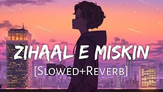 Zihaal E Miskin SlowedReverb Vishal Mishra Shreya Ghoshal Lofi Song Lofi Music Channel [upl. by Flanders]