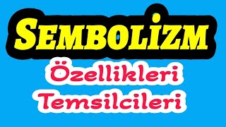 Sembolizm Nedir Özellikleri Temsilcileri Edebi Akımlar Edebiyat Konu Anlatımı AYT 11 Sınıf Simge [upl. by Rosenblast421]