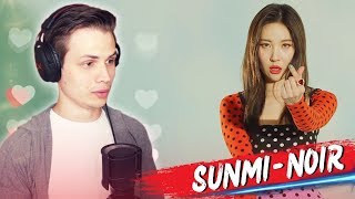 SUNMI  Noir MV РЕАКЦИЯ kpop [upl. by Eiderf242]