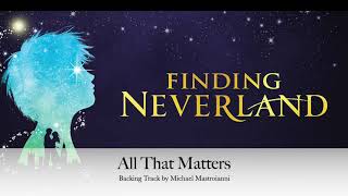 quotAll That Mattersquot from FINDING NEVERLAND  Karaoke [upl. by Rediah]