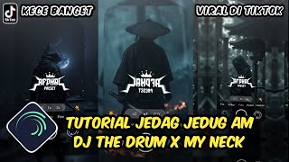 Tutorial Jedag Jedug Alight Motion DJ The Drum X My Neck [upl. by Notneb]