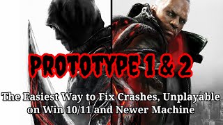 How To Fix Prototype 1 amp 2 Unplayable on Win 1011 For RTX3050ti amp Below Only The Easiest Method [upl. by Ogilvie]