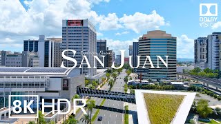 San Juan Puerto Rico 🇵🇷 in 8K ULTRA HD HDR 60 FPS Dolby Vision™ Drone Video [upl. by Yreffeg163]