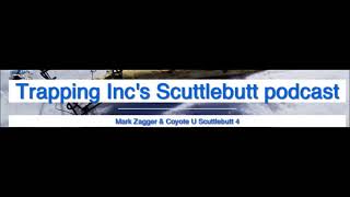 Mark Zagger  Trapping Inc Scuttlebutt Podcast [upl. by Nnybor]