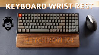 DIY Wooden Keyboard Wrist Rest for Keychron K4 Mechanical Keyboard [upl. by Naresh]