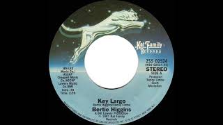 1982 HITS ARCHIVE Key Largo  Bertie Higgins stereo 45 single version1 AC [upl. by Tuchman24]