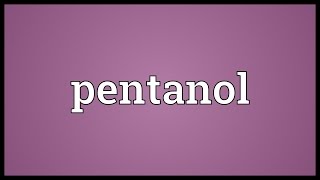 Pentanol Meaning [upl. by Besnard]