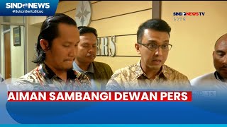 Aiman Witjaksono Sambangi Dewan Pers Minta Agar Narasumbernya Dilindungi [upl. by Zulaledairam]