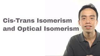 Stereoisomerism CisTrans Isomerism and Optical Isomerism [upl. by Nahsor562]