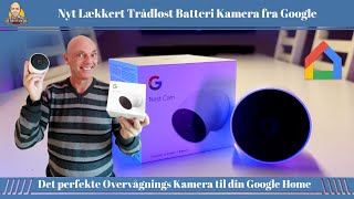 Nyt Lækkert Trådløst Kamera fra Google  Google Nest Cam Batteri Version [upl. by Mudenihc]